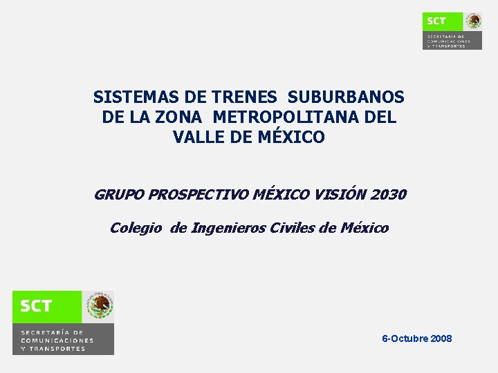 SISTEMAS DE TRENES SUBURBANOS DE LA ZONA METROPOLITANA DEL VALLE DE MÉXICO GRUPO PROSPECTIVO