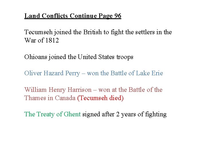 Land Conflicts Continue Page 96 Tecumseh joined the British to fight the settlers in