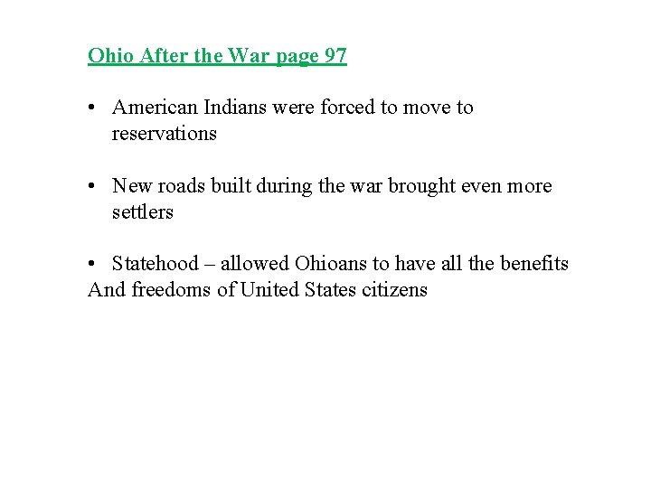 Ohio After the War page 97 • American Indians were forced to move to