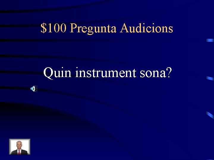 $100 Pregunta Audicions Quin instrument sona? 