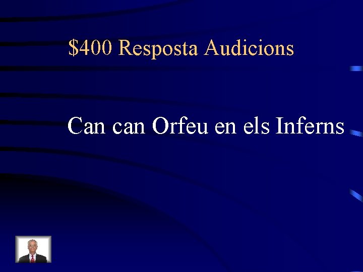 $400 Resposta Audicions Can can Orfeu en els Inferns 