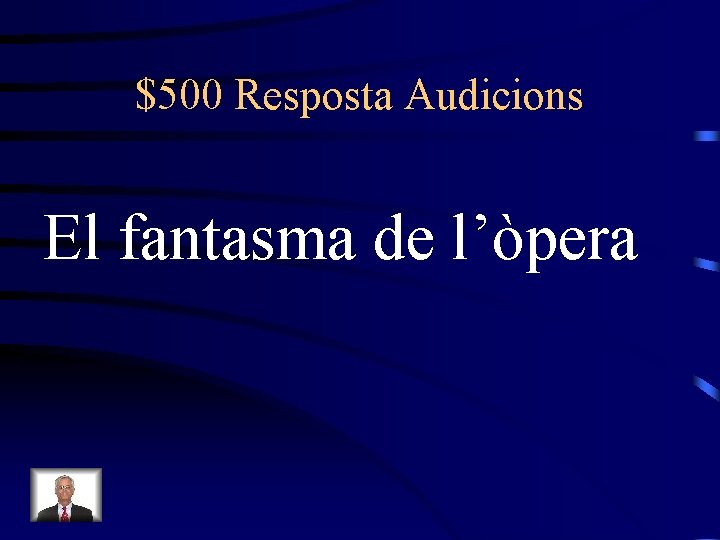 $500 Resposta Audicions El fantasma de l’òpera 