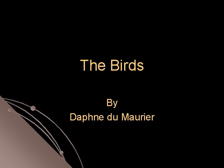 The Birds By Daphne du Maurier 