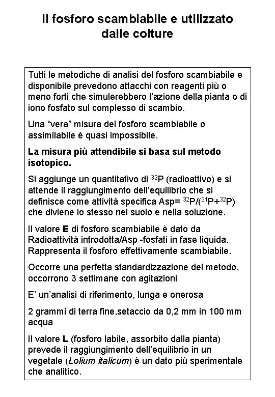 Il fosforo scambiabile e utilizzato dalle colture Tutti le metodiche di analisi del fosforo