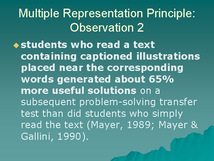 Multiple Representation Principle: Observation 2 u students who read a text containing captioned illustrations