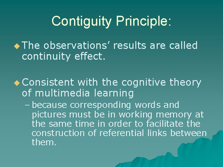 Contiguity Principle: u The observations’ results are called continuity effect. u Consistent with the