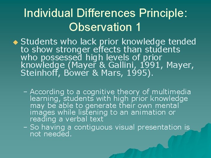 Individual Differences Principle: Observation 1 u Students who lack prior knowledge tended to show
