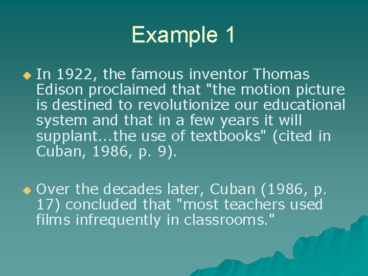 Example 1 u u In 1922, the famous inventor Thomas Edison proclaimed that "the
