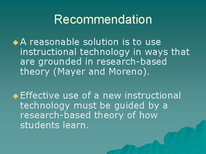 Recommendation u. A reasonable solution is to use instructional technology in ways that are