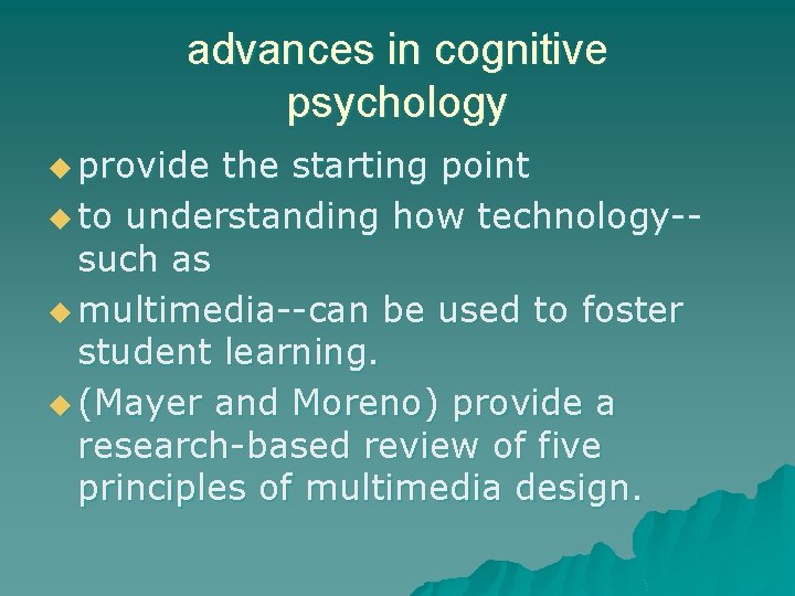 advances in cognitive psychology u provide the starting point u to understanding how technology-such