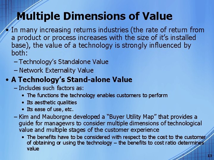 Multiple Dimensions of Value • In many increasing returns industries (the rate of return
