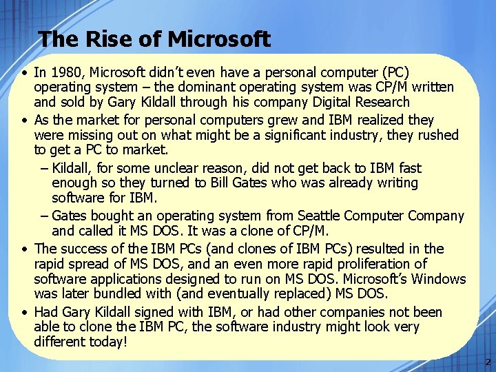 The Rise of Microsoft • In 1980, Microsoft didn’t even have a personal computer