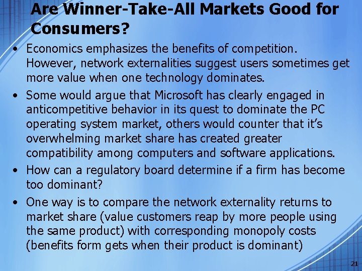 Are Winner-Take-All Markets Good for Consumers? • Economics emphasizes the benefits of competition. However,