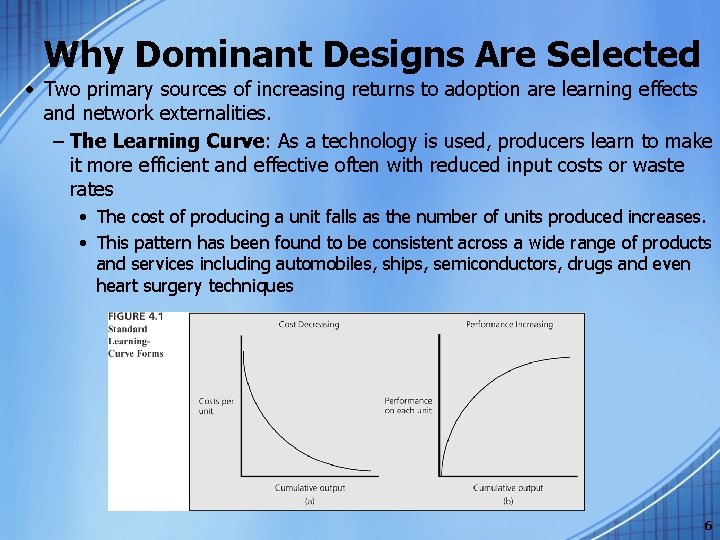 Why Dominant Designs Are Selected • Two primary sources of increasing returns to adoption