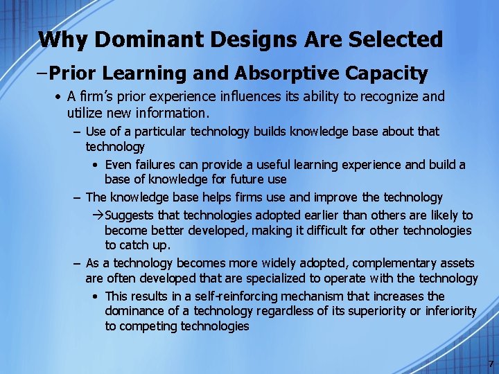 Why Dominant Designs Are Selected – Prior Learning and Absorptive Capacity • A firm’s
