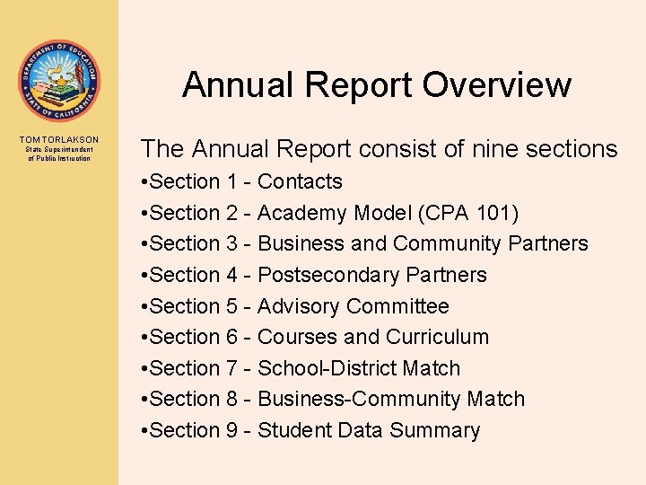 Annual Report Overview TOM TORLAKSON State Superintendent of Public Instruction The Annual Report consist