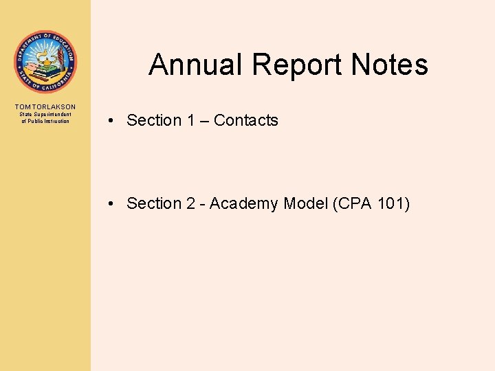 Annual Report Notes TOM TORLAKSON State Superintendent of Public Instruction • Section 1 –