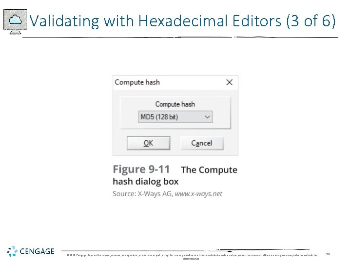 Validating with Hexadecimal Editors (3 of 6) © 2019 Cengage. May not be copied,