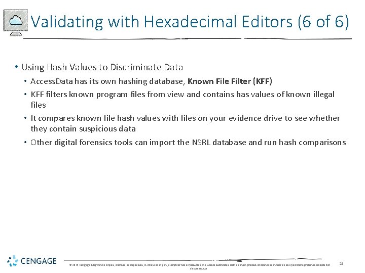 Validating with Hexadecimal Editors (6 of 6) • Using Hash Values to Discriminate Data