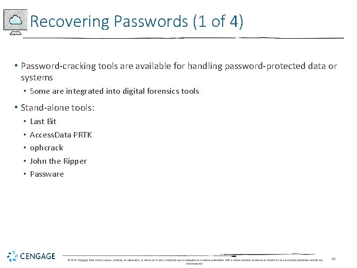 Recovering Passwords (1 of 4) • Password-cracking tools are available for handling password-protected data