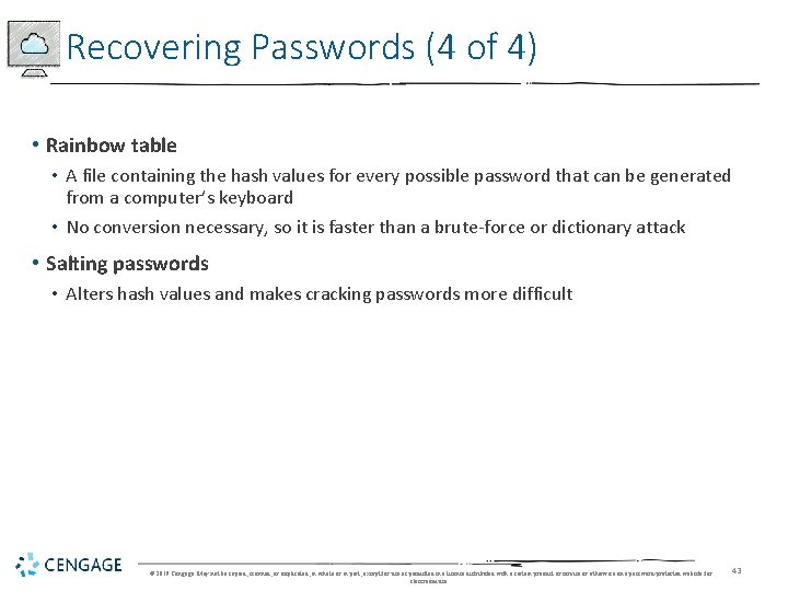 Recovering Passwords (4 of 4) • Rainbow table • A file containing the hash