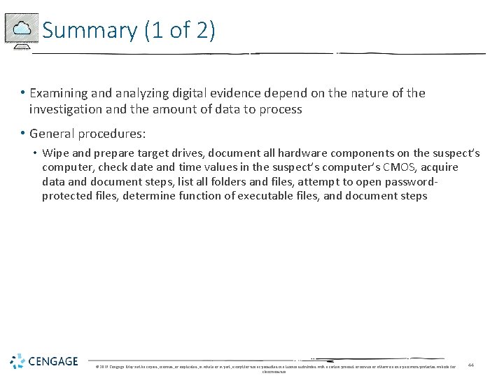 Summary (1 of 2) • Examining and analyzing digital evidence depend on the nature