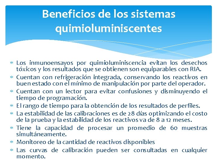 Beneficios de los sistemas quimioluminiscentes Los inmunoensayos por quimioluminiscencia evitan los desechos tóxicos y