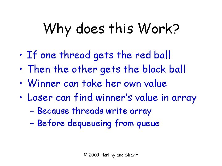 Why does this Work? • • If one thread gets the red ball Then