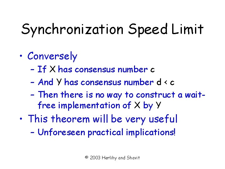 Synchronization Speed Limit • Conversely – If X has consensus number c – And