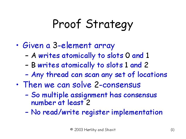 Proof Strategy • Given a 3 -element array – A writes atomically to slots