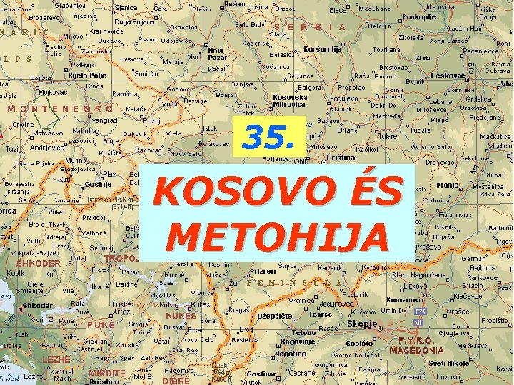35. KOSOVO ÉS METOHIJA 