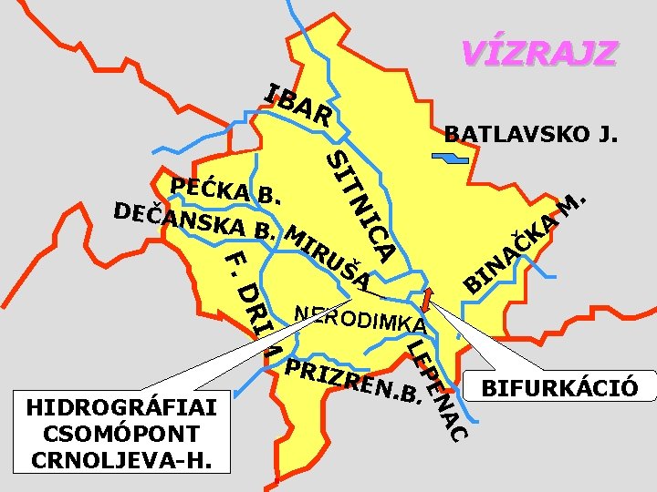 VÍZRAJZ IB A BATLAVSKO J. SI . TN PEĆKA B. DEČAN SKA B. M