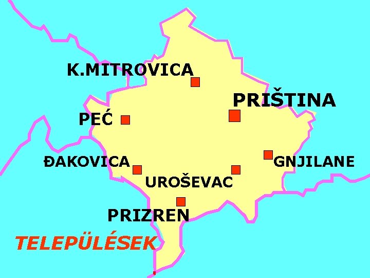 K. MITROVICA PRIŠTINA PEĆ ĐAKOVICA GNJILANE UROŠEVAC PRIZREN TELEPÜLÉSEK 