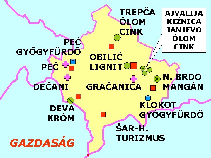 TREPČA ÓLOM CINK PEĆ GYŐGYFÜRDŐ PEĆ DEČANI DEVA KRÓM GAZDASÁG AJVALIJA KIŽNICA JANJEVO ÓLOM