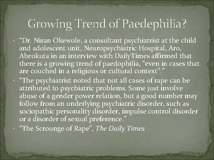 Growing Trend of Paedephilia? • “Dr. Niran Okewole, a consultant psychiatrist at the child Growing Trend of Paedephilia? • “Dr. Niran Okewole, a consultant psychiatrist at the child