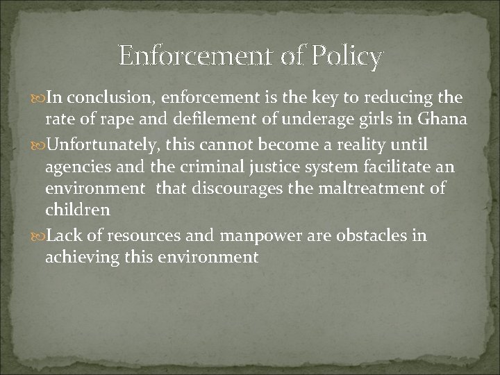 Enforcement of Policy In conclusion, enforcement is the key to reducing the rate of Enforcement of Policy In conclusion, enforcement is the key to reducing the rate of
