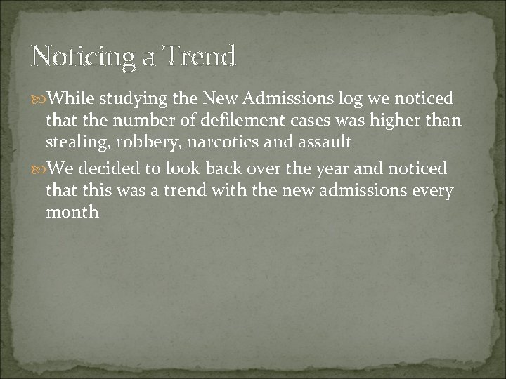 Noticing a Trend While studying the New Admissions log we noticed that the number Noticing a Trend While studying the New Admissions log we noticed that the number