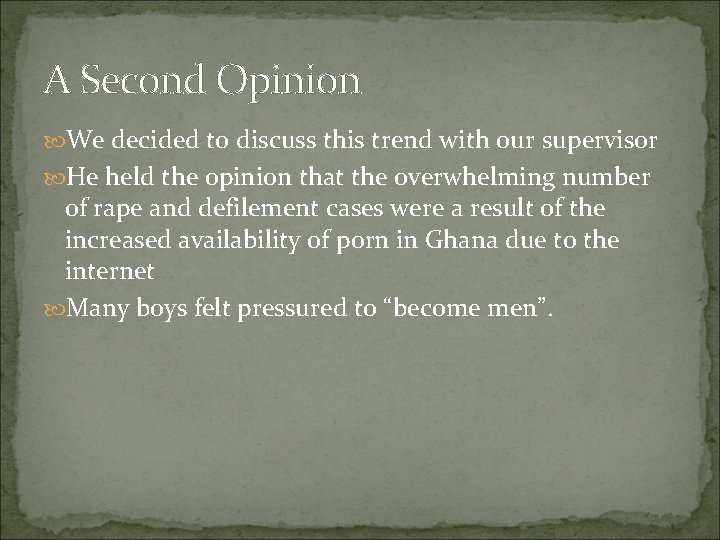 A Second Opinion We decided to discuss this trend with our supervisor He held A Second Opinion We decided to discuss this trend with our supervisor He held