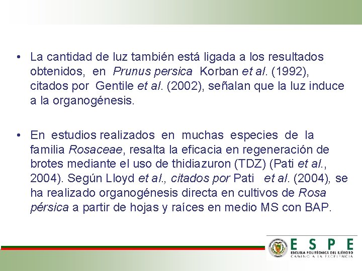  • La cantidad de luz también está ligada a los resultados obtenidos, en