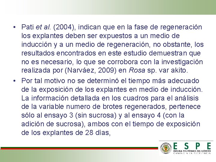  • Pati et al. (2004), indican que en la fase de regeneración los