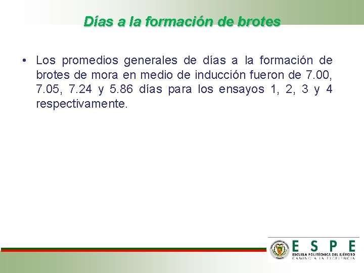 Días a la formación de brotes • Los promedios generales de días a la