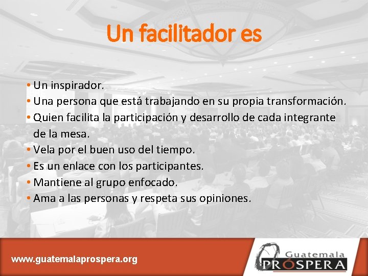 Un facilitador es • Un inspirador. • Una persona que está trabajando en su