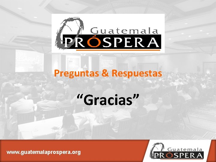 Preguntas & Respuestas “Gracias” www. guatemalaprospera. org 