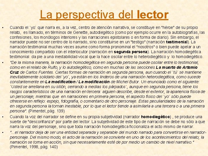 La perspectiva del lector • • Cuando el ´yo´ que narra es, a la