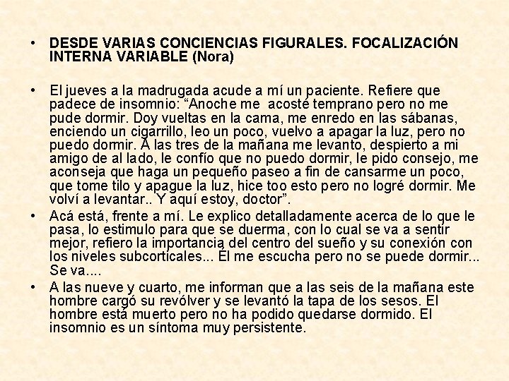  • DESDE VARIAS CONCIENCIAS FIGURALES. FOCALIZACIÓN INTERNA VARIABLE (Nora) • El jueves a