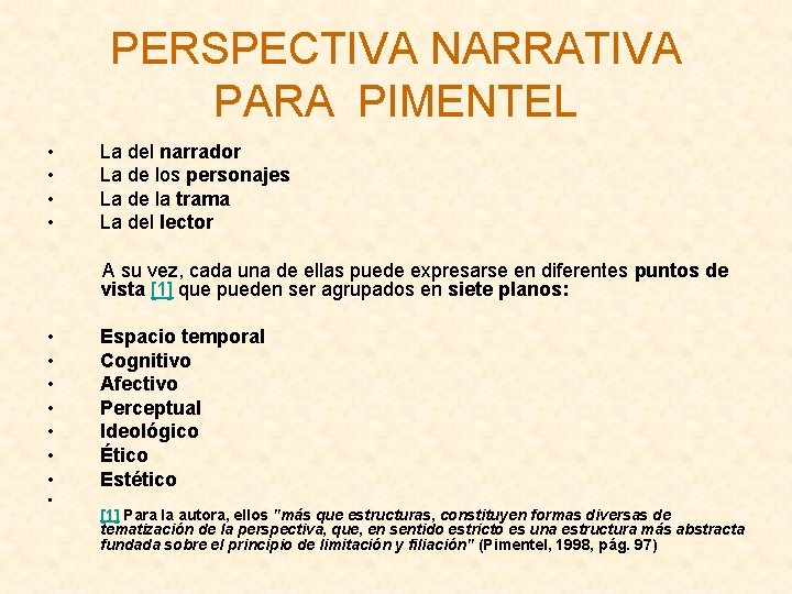 PERSPECTIVA NARRATIVA PARA PIMENTEL • • La del narrador La de los personajes La PERSPECTIVA NARRATIVA PARA PIMENTEL • • La del narrador La de los personajes La
