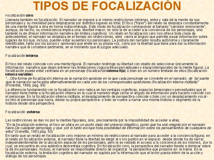 TIPOS DE FOCALIZACIÓN Focalización cero: Llamada también no focalización. El narrador se impone a TIPOS DE FOCALIZACIÓN Focalización cero: Llamada también no focalización. El narrador se impone a