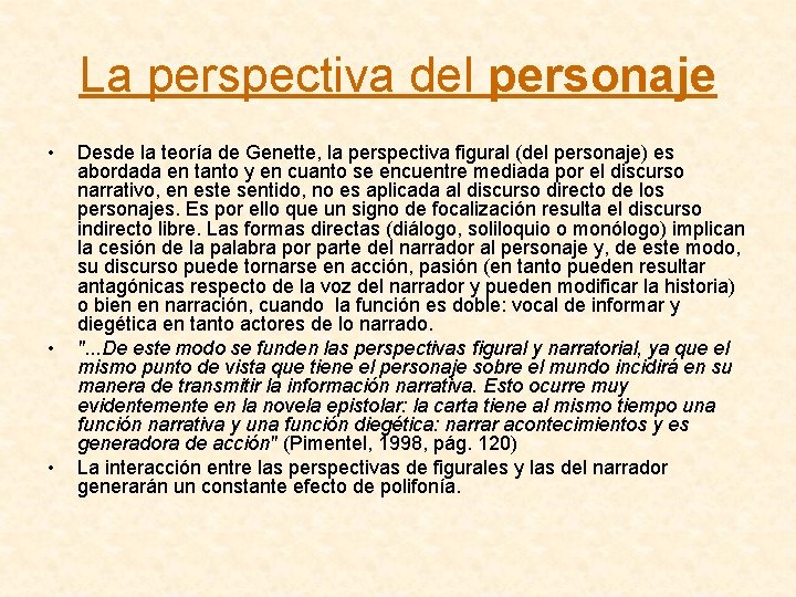 La perspectiva del personaje • • • Desde la teoría de Genette, la perspectiva