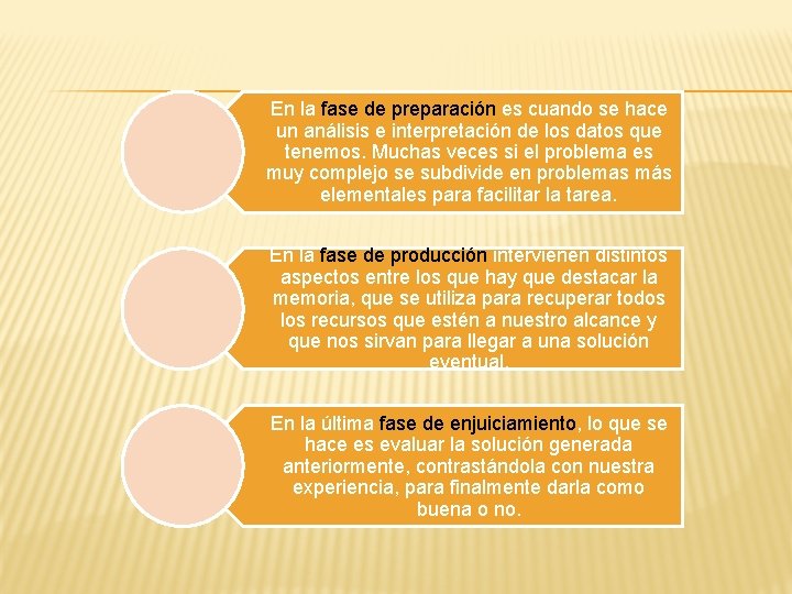 En la fase de preparación es cuando se hace un análisis e interpretación de