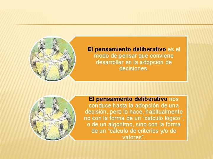 El pensamiento deliberativo es el modo de pensar que conviene desarrollar en la adopción